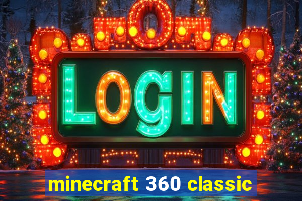 minecraft 360 classic